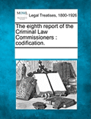 bokomslag The Eighth Report of the Criminal Law Commissioners