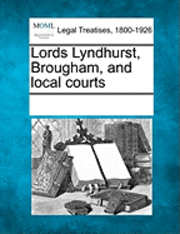 Lords Lyndhurst, Brougham, and Local Courts, Häftad
