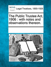 bokomslag The Public Trustee ACT, 1906
