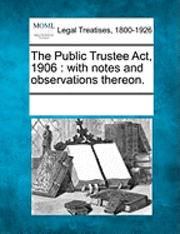 The Public Trustee ACT, 1906 1