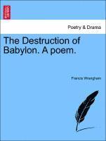Francis Wrangham - Destruction of Babylon. a Poem., Häftad