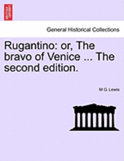 M. G. Lewis, M G. Lewis - Rugantino: Or, the Bravo of Venice ... the Second Edition., Häftad