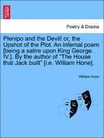 bokomslag Plenipo and the Devil! Or, the Upshot of the Plot. an Infernal Poem [being a Satire Upon King George. IV.]. by the Author of the House That Jack Built [i.E. William Hone].