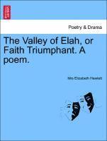 bokomslag The Valley of Elah, or Faith Triumphant. a Poem.