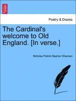 bokomslag The Cardinal's Welcome to Old England. [in Verse.]