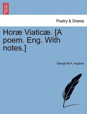 bokomslag Hor Viatic . [A Poem. Eng. with Notes.]