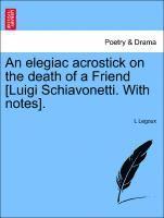 bokomslag An Elegiac Acrostick on the Death of a Friend [luigi Schiavonetti. with Notes].