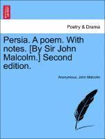 bokomslag Persia. a Poem. with Notes. [by Sir John Malcolm.] Second Edition.
