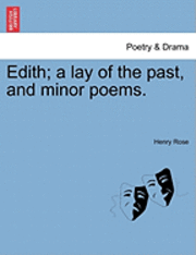 bokomslag Edith; A Lay of the Past, and Minor Poems.