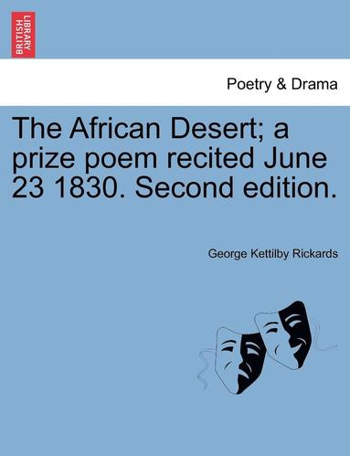 bokomslag The African Desert; A Prize Poem Recited June 23 1830. Second Edition.