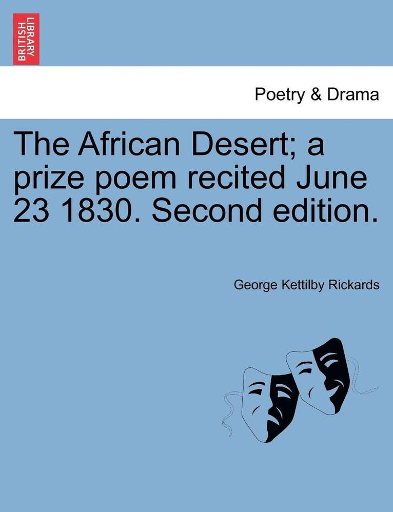 George Kettilby Rickards - African Desert; A Prize Poem Recited June 23 1830. Second Edition., Häftad