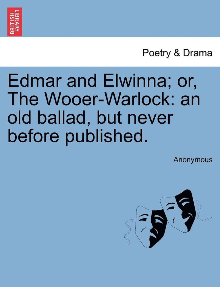 Edmar and Elwinna; Or, the Wooer-Warlock 1