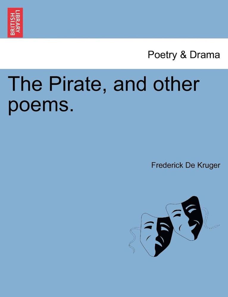The Pirate, and Other Poems. 1