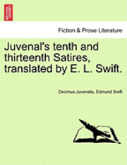 bokomslag Juvenal's Tenth and Thirteenth Satires, Translated by E. L. Swift.