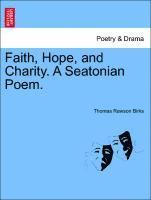 Thomas Rawson Birks - Faith, Hope, and Charity. a Seatonian Poem., Häftad