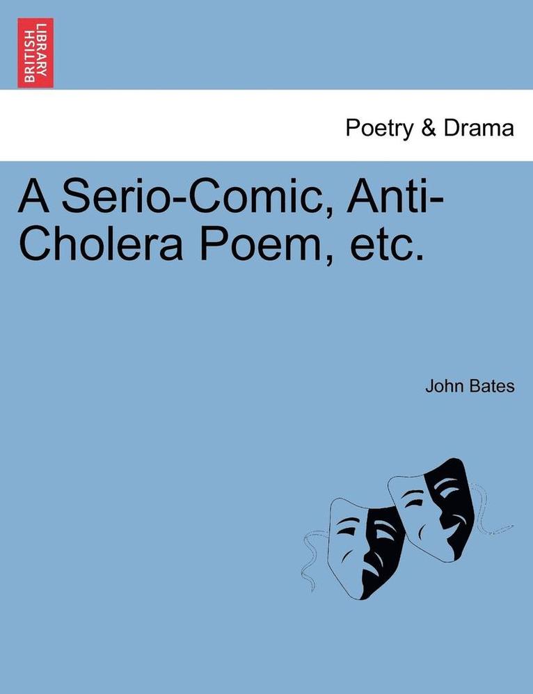 John Bates - Serio-Comic, Anti-Cholera Poem, Etc., Häftad