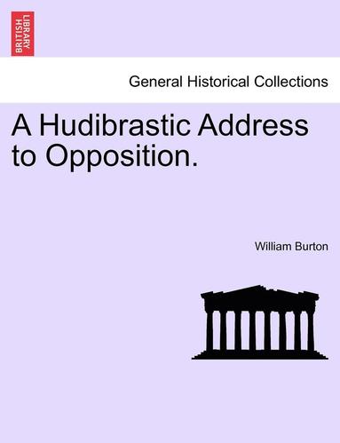 bokomslag A Hudibrastic Address to Opposition.