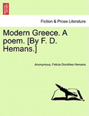 Modern Greece. a Poem. [By F. D. Hemans.] 1