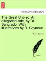 Robert Seymour - Great Unbled. an Allegorical Tale, by Dr. Sangrado. with Illustrations by R. Seymour., Häftad