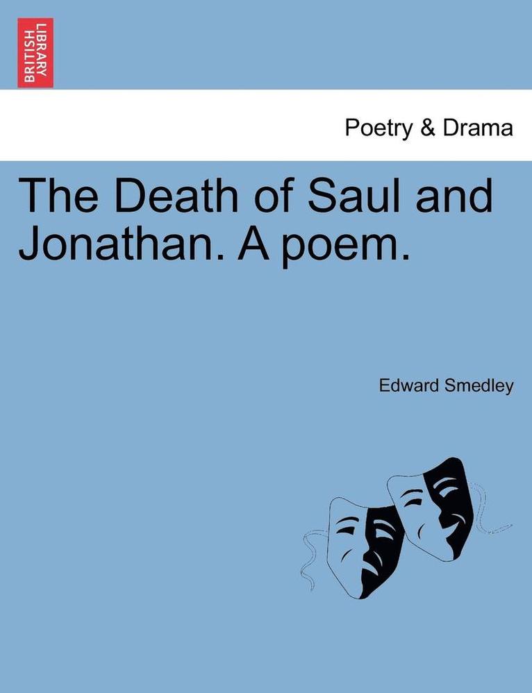 Edward Smedley - The Death of Saul and Jonathan. a Poem., Häftad
