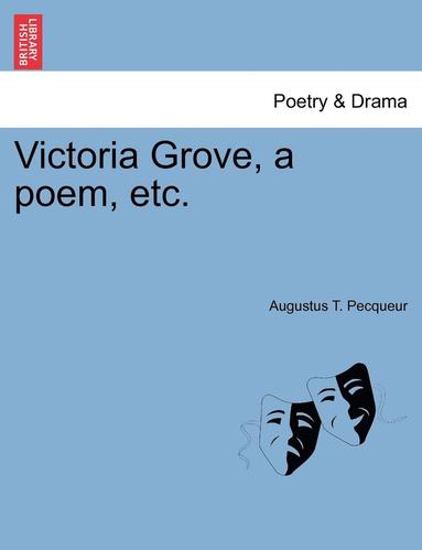 bokomslag Victoria Grove, a Poem, Etc.