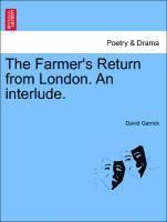 bokomslag The Farmer's Return from London. an Interlude.