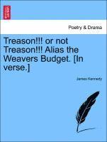 James Kennedy - Treason!!! or Not Treason!!! Alias the Weavers Budget. [in Verse.], Häftad
