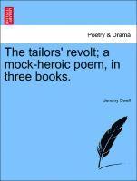 The Tailors' Revolt; A Mock-Heroic Poem, in Three Books. 1