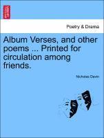 bokomslag Album Verses, and Other Poems ... Printed for Circulation Among Friends.