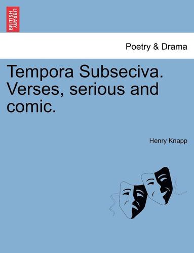 bokomslag Tempora Subseciva. Verses, Serious and Comic.