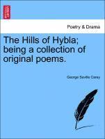 Hills of Hybla; Being a Collection of Original Poems.