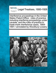 Interference Proceedings in the United States Patent Office 1