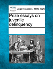 bokomslag Prize Essays on Juvenile Delinquency