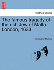 The Famous Tragedy of the Rich Jew of Malta. London, 1633. 1