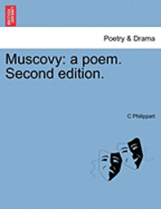 bokomslag Muscovy: A Poem. Second Edition.