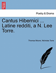 bokomslag Cantus Hibernici ... Latine Redditi, A N. Lee Torre.