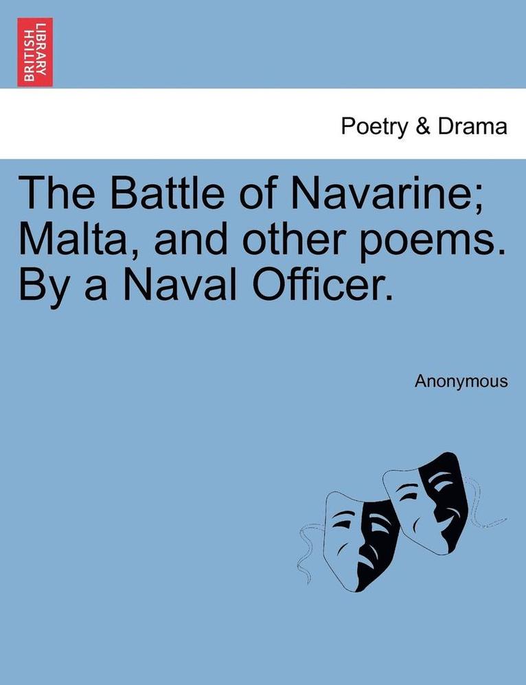 The Battle of Navarine; Malta, and Other Poems. by a Naval Officer. 1