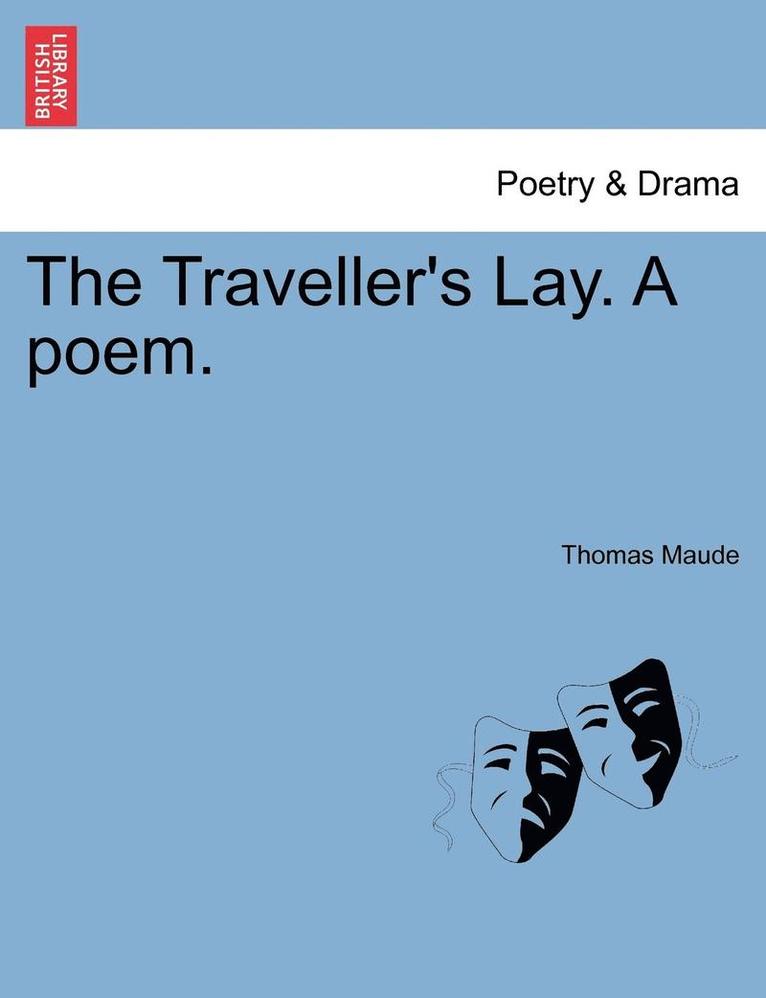 The Traveller's Lay. a Poem. 1