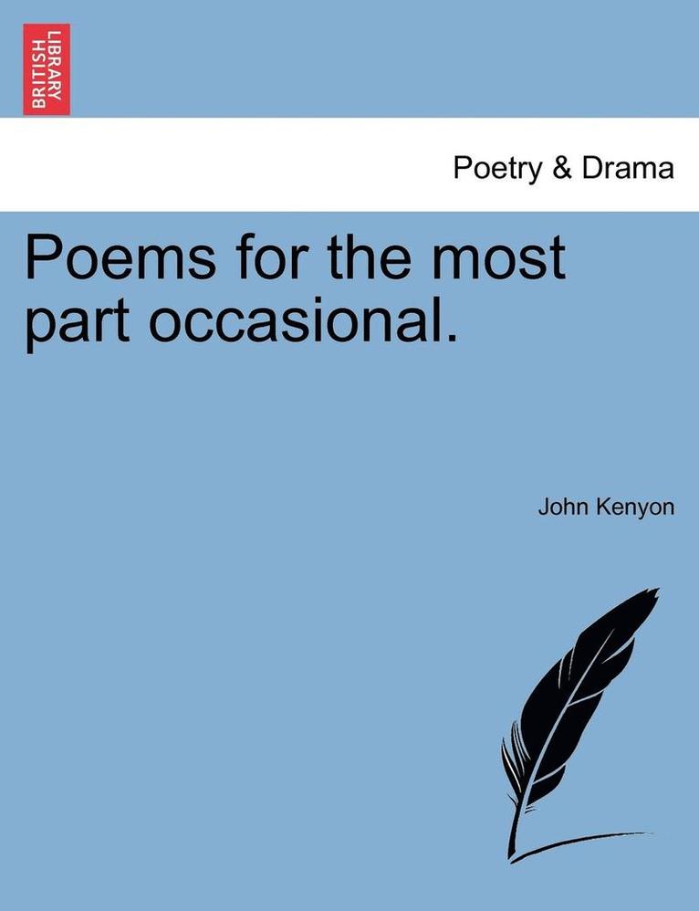 Poems for the Most Part Occasional.