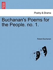 bokomslag Buchanan's Poems for the People. No. 1.