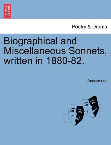 bokomslag Biographical and Miscellaneous Sonnets, Written in 1880-82.