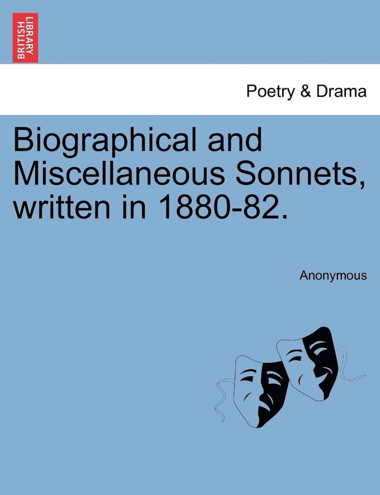 Biographical and Miscellaneous Sonnets, Written in 1880-82. 1