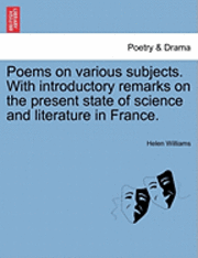 bokomslag Poems on Various Subjects. with Introductory Remarks on the Present State of Science and Literature in France.