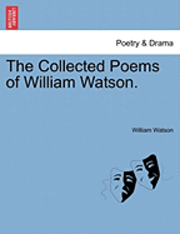 bokomslag Collected Poems of William Watson.