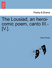 The Lousiad, an Heroi-Comic Poem, Canto III.-[V.]. 1