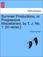 Thomas Johnson - Summer Productions, or Progressive Miscellanies, by T. J. No. 1. [in Verse.], Häftad