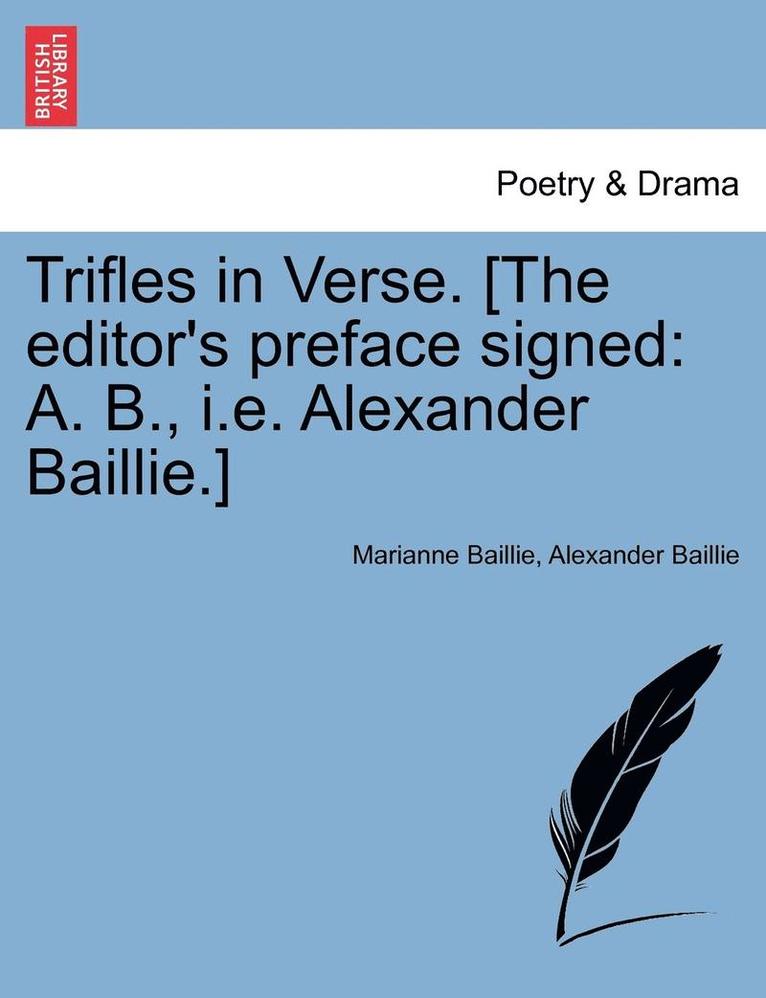 Trifles in Verse. [The Editor's Preface Signed 1