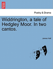 James Hall - Widdrington, a Tale of Hedgley Moor. in Two Cantos., Häftad