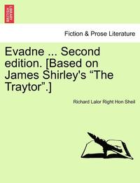 bokomslag Evadne ... Second Edition. [Based on James Shirley's 'The Traytor.']