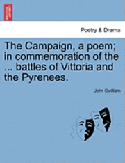 Campaign, a Poem; In Commemoration of the ... Battles of Vittoria and the Pyrenees.